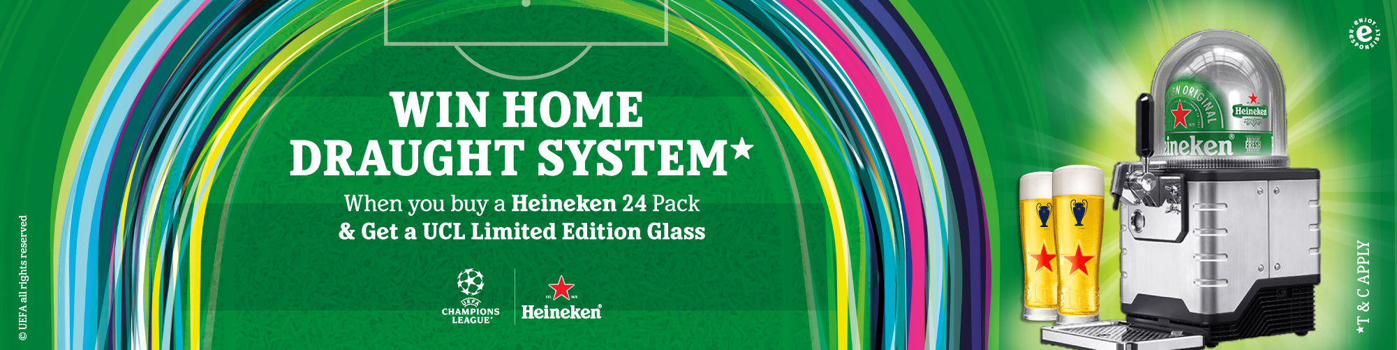 Heineken -  UCL Free beer mug + enter to win home draught system ( from 20th April - 30th May )
